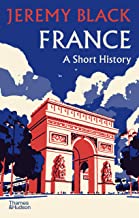 A SHORT HISTORY OF FRANCE, by Jeremy Black